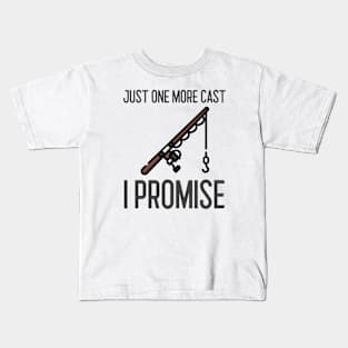 Just One More Cast I Promise Kids T-Shirt